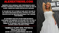 sex анальный фистинг и выпадение невесты isabella clark porn